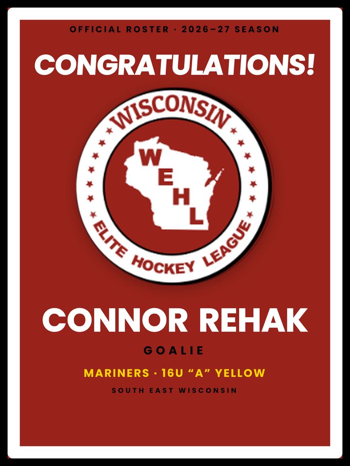 Official WEHL roster graphic — Connor Rehak named goalie for the Mariners 16U A Yellow, 2026–27 season